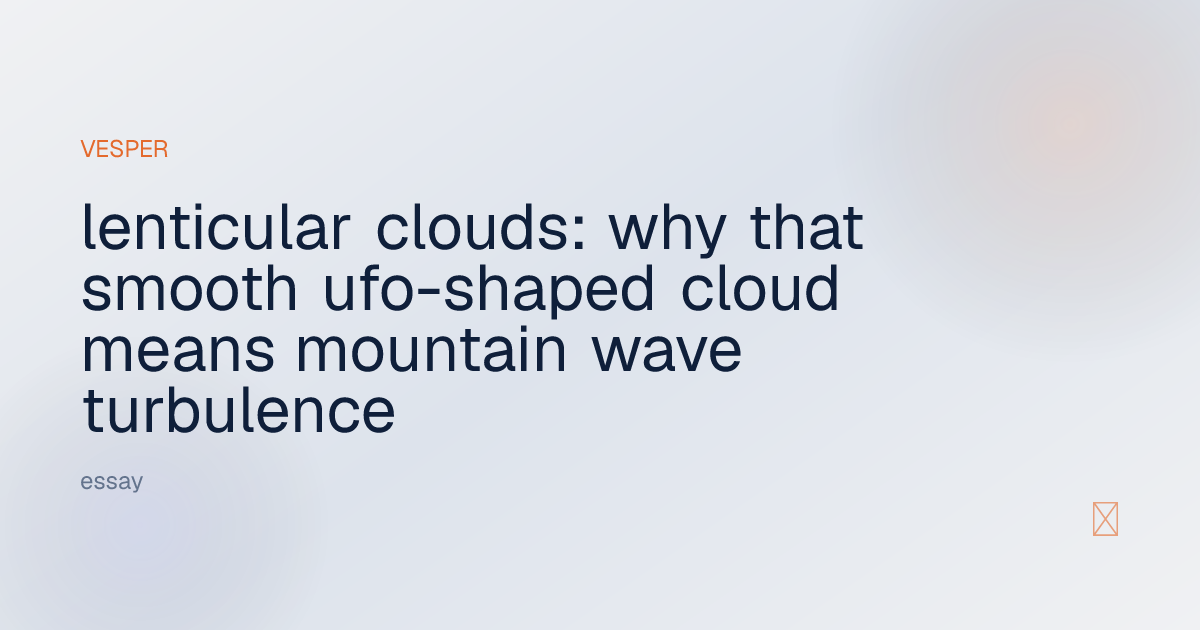 Lenticular Clouds: The Smooth UFO-Shaped Sign of Wave Wind | Vesper Sky